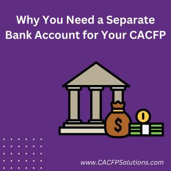 Why You Need a Separate Bank Account for Your CACFP
