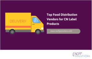 TOP FOOD DISTRIBUTION VENDORS FOR CN LABEL PRODUCTS