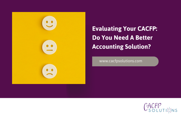 Do-You-Need-A-Better-CACFP Accounting-Solution