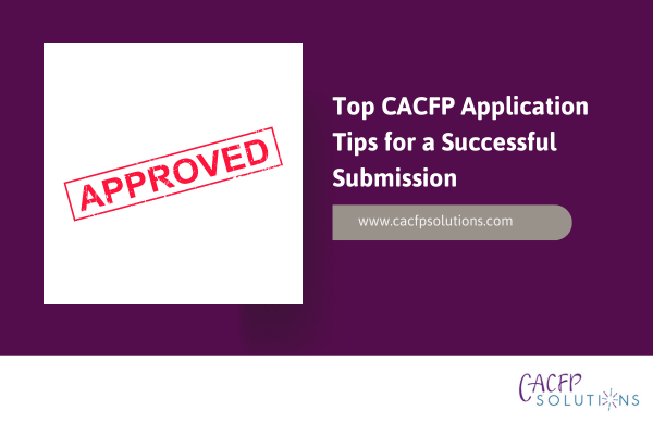 TOP-CACFP-APPLICATION-TIPS-FOR-SUCCESSFUL-SUBMISSION