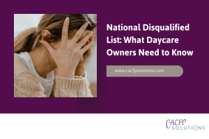 National Disqualified List What Daycare Owners Need to Know.